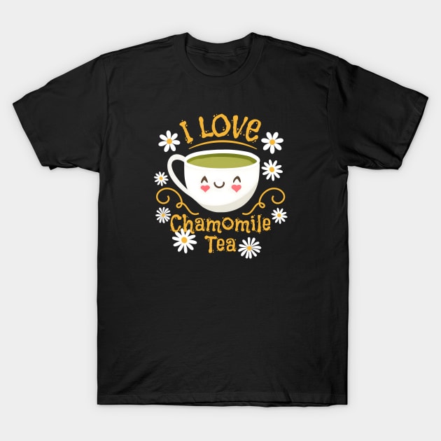 I Love Chamomile Tea T-Shirt by ElCrocodel